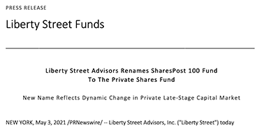 Liberty Street Advisors Renames SharesPost 100 Fund To The Private Shares Fund
