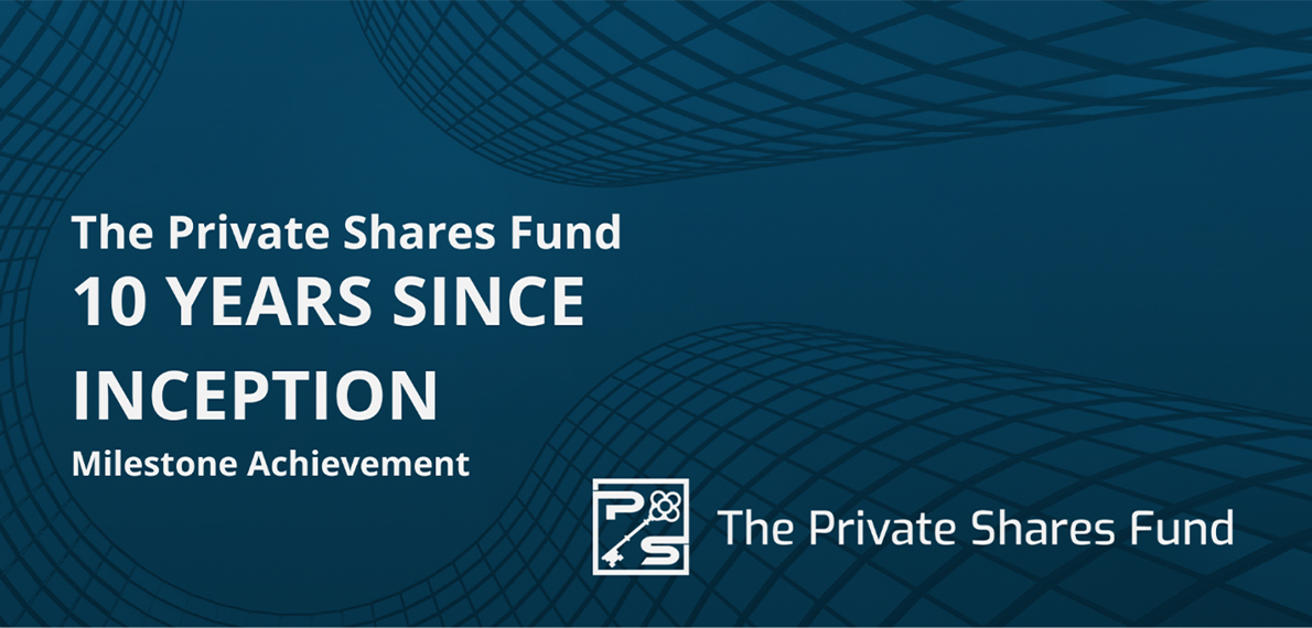 10 Years of The Private Shares Fund