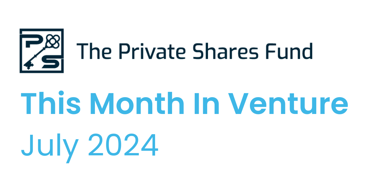 This Month in Venture - July 2024